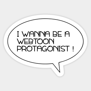 I Wanna Be a Webtoon Protagonist Sticker